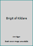 Paperback Brigit of Kildare Book