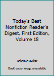 Unknown Binding Today's Best Nonfiction Reader's Digest, First Edition, Volume 18 Book