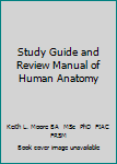 Study Guide and Review Manual of Human Anatomy