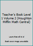 Spiral-bound Teacher's Book Level 1 Volume 2 (Houghton Mifflin Math Central) Book