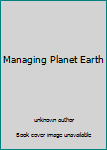Library Binding Managing Planet Earth Book