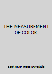 Unknown Binding THE MEASUREMENT OF COLOR Book