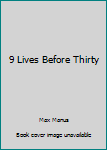 Hardcover 9 Lives Before Thirty Book