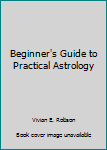 Paperback Beginner's Guide to Practical Astrology Book
