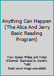 Hardcover Anything Can Happen (The Alice And Jerry Basic Reading Program) Book