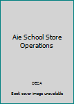 Misc. Supplies Aie School Store Operations Book