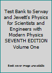 Paperback Test Bank to Serway and Jewett's Physics for Scientists and Engineers with Modern Physics SEVENTH EDITION Volume One Book