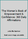 Paperback The Woman's Book of Empowerment & Confidence: 365 Daily Affirmations Book