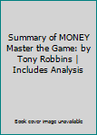 Paperback Summary of MONEY Master the Game: by Tony Robbins | Includes Analysis Book