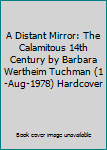 Hardcover A Distant Mirror: The Calamitous 14th Century by Barbara Wertheim Tuchman (1-Aug-1978) Hardcover Book