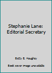 Stephanie Lane: Editorial Secretary