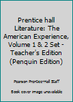Hardcover Prentice hall Literature: The American Experience, Volume 1 & 2 Set - Teacher's Edition (Penquin Edition) Book