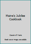 Paperback Maine's Jubilee Cookbook Book