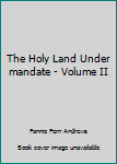 Hardcover The Holy Land Under mandate - Volume II Book