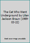 Hardcover The Cat Who Went Underground by Lilian Jackson Braun (1989-03-22) Book