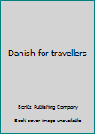 Paperback Danish for travellers Book