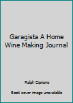 Paperback Garagista A Home Wine Making Journal Book