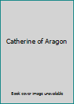 Hardcover Catherine of Aragon Book