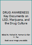 Paperback DRUG AWARENESS Key Documents on LSD, Marijuana, and the Drug Culture Book