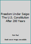 Paperback Freedom Under Seige: The U.S. Constitution After 200 Years Book