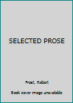 Unknown Binding SELECTED PROSE Book
