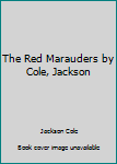 Mass Market Paperback The Red Marauders by Cole, Jackson Book