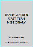 Paperback RANDY WARREN FIRST TERM MISSIONARY Book
