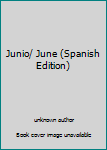 Paperback Junio/ June (Spanish Edition) [Spanish] Book