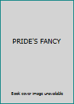 Hardcover PRIDE'S FANCY Book