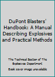 Hardcover DuPont Blasters' Handbook: A Manual Describing Explosives and Practical Methods Book