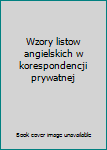 Broschiert Wzory listow angielskich w korespondencji prywatnej Book