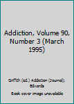 Paperback Addiction, Volume 90, Number 3 (March 1995) [Unqualified] Book