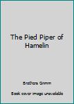 Paperback The Pied Piper of Hamelin Book