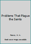 Hardcover Problems That Plague the Saints Book