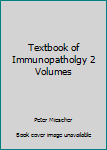Hardcover Textbook of Immunopatholgy 2 Volumes Book