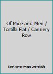 Of Mice and Men / Tortilla Flat / Cannery Row