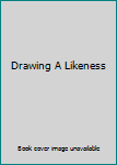 Unknown Binding Drawing A Likeness Book