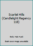 Paperback Scarlet Hills (Candlelight Regency 118) Book