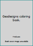 Paperback Geodesigns coloring book. Book