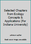 Unknown Binding Selected Chapters from Ecology Concepts & Applications (For Indiana University) Book