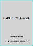 Unknown Binding CAPERUCITA ROJA Book