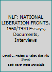 Paperback NLF: NATIONAL LIBERATION FRONTS, 1960/1970 Essays, Documents, Interviews Book