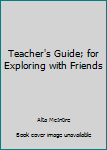 Hardcover Teacher's Guide; for Exploring with Friends Book