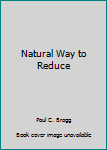 Paperback Natural Way to Reduce Book