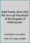 Flexibound Reef Points 2014-2015 the Annual Handbook of the Brigade of Midshipmen Book