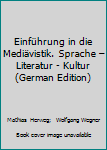Paperback Einführung in die Mediävistik. Sprache – Literatur - Kultur (German Edition) [German] Book