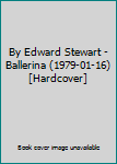 Hardcover By Edward Stewart - Ballerina (1979-01-16) [Hardcover] Book