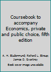 Paperback Coursebook to accompany Economics, private and public choice, fifth edition Book