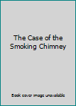 The Case of the Smoking Chimney