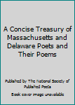 Unknown Binding A Concise Treasury of Massachusetts and Delaware Poets and Their Poems Book